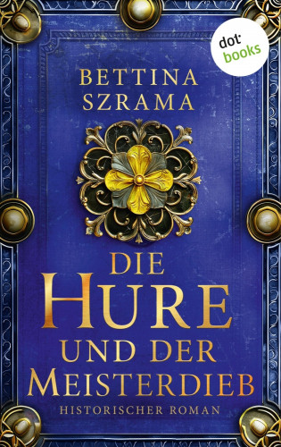 Bettina Szrama: Die Hure und der Meisterdieb