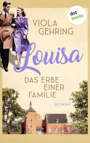 Viola Gehring: Louisa - Das Erbe einer Familie