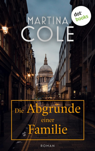 Martina Cole: Die Abgründe einer Familie