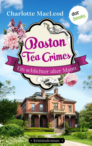 Charlotte MacLeod: Boston Tea Crimes – Ein schlichter alter Mann