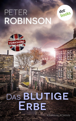 Peter Robinson: Das blutige Erbe