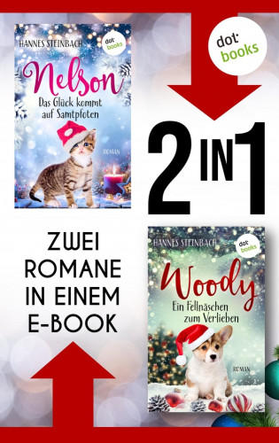 Hannes Steinbach: Nelson - Das Glück kommt auf Samtpfoten & Woody - Ein Fellnäschen zum Verlieben