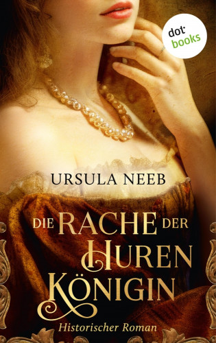 Ursula Neeb: Die Rache der Hurenkönigin