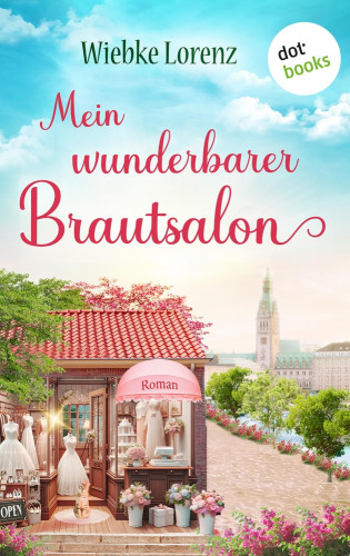 Wiebke Lorenz: Mein wunderbarer Brautsalon