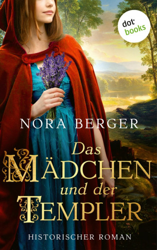 Nora Berger: Das Mädchen und der Templer