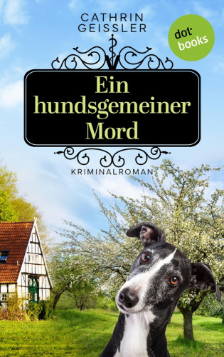 Cathrin Geissler: Ein hundsgemeiner Mord