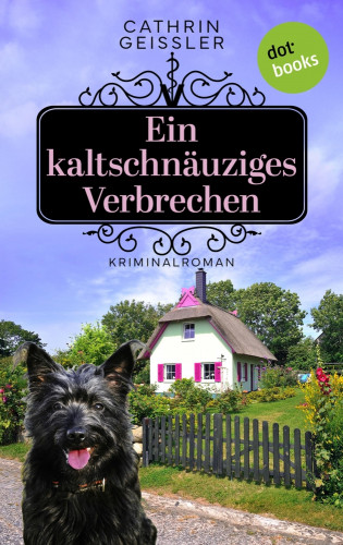 Cathrin Geissler: Ein kaltschnäuziges Verbrechen