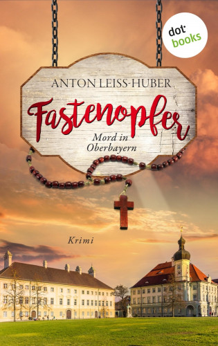 Anton Leiss-Huber: Fastenopfer