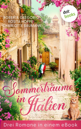 Roberta Gregorio, Rosita Hoppe, Charlotte Baumann: Sommerträume in Italien