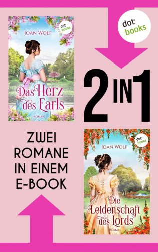 Joan Wolf: »Das Herz des Earls« und »Die Leidenschaft des Lords«