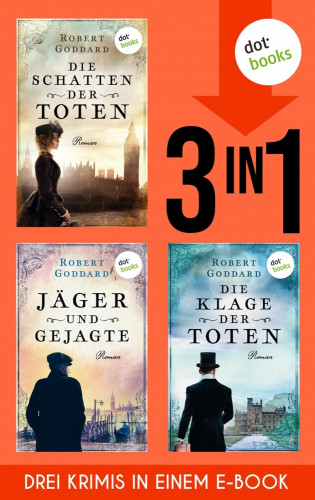 Robert Goddard: Die Schatten der Toten, Jäger und Gejagte & Die Klage der Toten