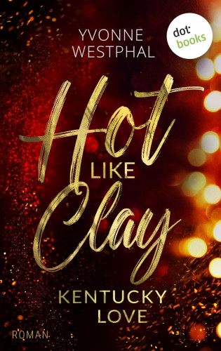 Yvonne Westphal: Hot like Clay: Kentucky Love