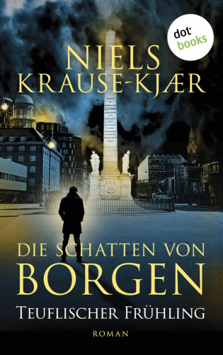 Niels Krause-Kjær: Die Schatten von Borgen - Teuflischer Frühling