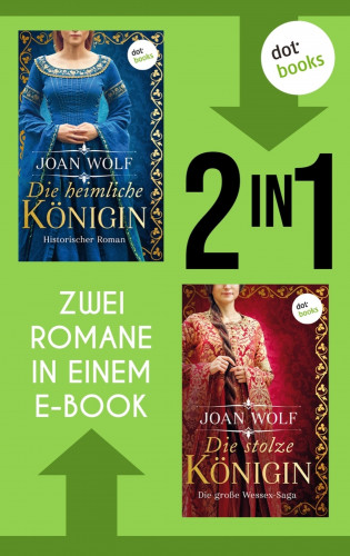 Joan Wolf: »Die heimliche Königin« und »Die stolze Königin«