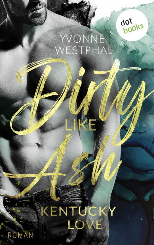 Yvonne Westphal: Dirty Like Ash