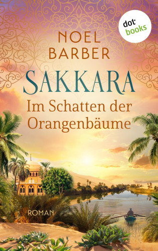 Noel Barber: Sakkara - Im Schatten der Orangenbäume