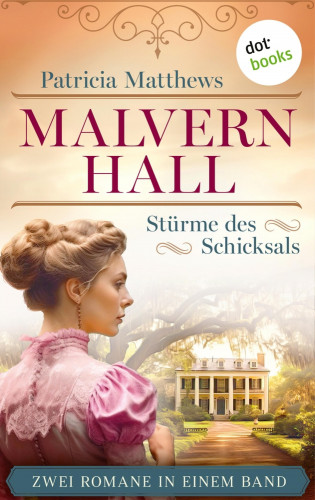 Patricia Matthews: Malvern Hall - Stürme des Schicksals