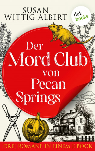 Susan Wittig Albert: Der Mord-Club von Pecan Springs