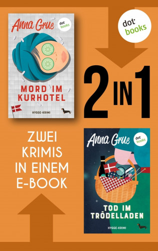 Anna Grue: Mord im Kurhotel & Tod im Trödelladen