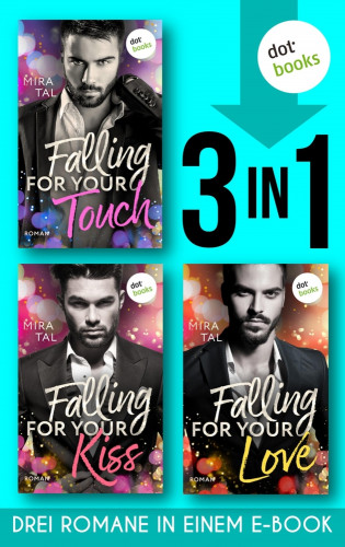 Mira Tal: Falling For Your Touch & Falling For Your Kiss & Falling For Your Love
