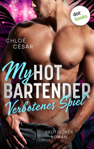 Chloé Césàr: My Hot Bartender - Verbotenes Spiel