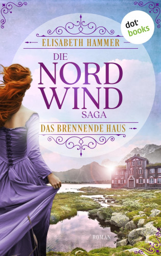 Elisabeth Hammer: Die Nordwind-Saga – Das brennende Haus
