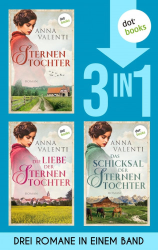 Anna Valenti: Sternentochter, Die Liebe der Sternentochter & Das Schicksal der Sternentochter