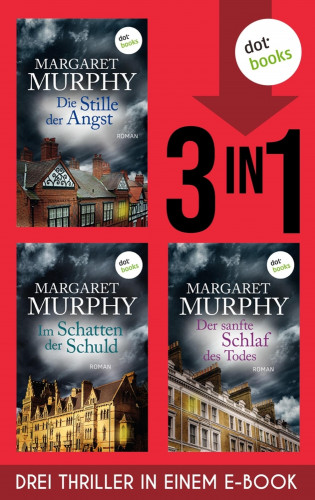 Margaret Murphy: Die Stille der Angst, Im Schatten der Schuld & Der sanfte Schlaf des Todes
