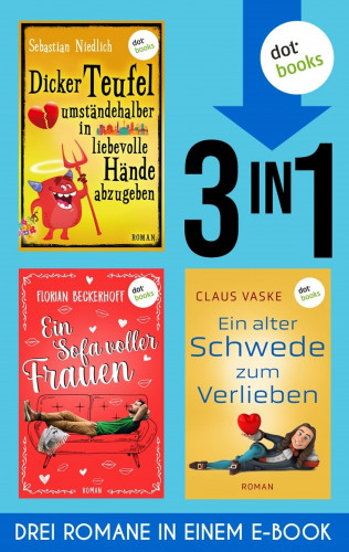 Florian Beckerhoff, Sebastian Niedlich, Claus Vaske: Ein Sofa voller Frauen & Dicker Teufel umständehalber … & Ein alter Schwede zum Verlieben