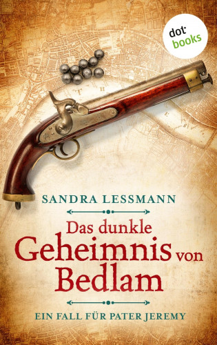 Sandra Lessmann: Das dunkle Geheimnis von Bedlam (-oder: Narrenkind)