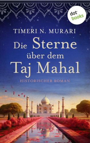 Timeri N. Murari: Die Sterne über dem Taj Mahal