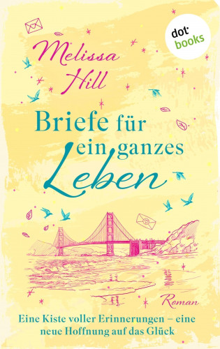 Melissa Hill: Briefe für ein ganzes Leben