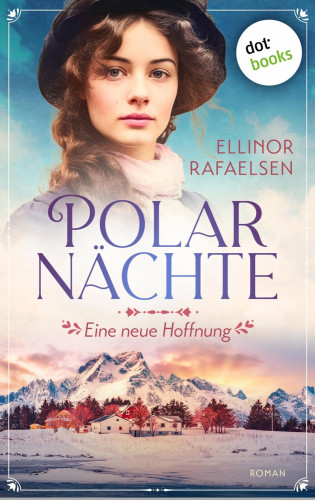 Ellinor Rafaelsen: Polarnächte - Eine neue Hoffnung