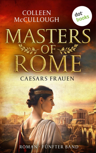 Colleen McCullough: Caesars Frauen