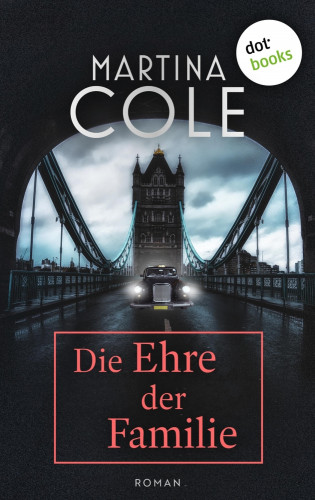 Martina Cole: Die Ehre der Familie