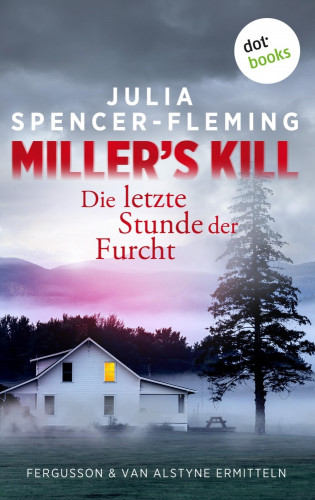 Julia Spencer-Fleming: Miller's Kill: Die letzte Stunde der Furcht