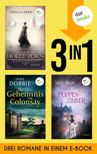 Ursula Neeb, Kaye Dobbie, Maja Ilisch: Der Hölle Zorn, Das Geheimnis von Colonsay & Das Puppenzimmer