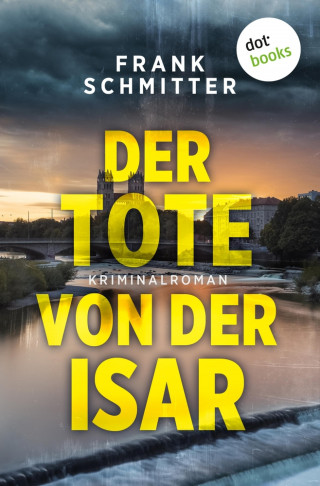 Frank Schmitter: Der Tote von der Isar