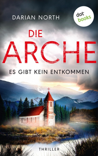 Darian North: Die Arche - Es gibt kein Entkommen