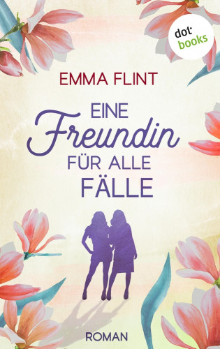 Emma Flint: Eine Freundin für alle Fälle, oder: Männer verstehen das nicht