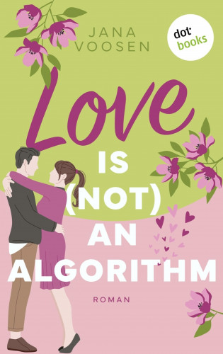 Jana Voosen: Love is (not) an algorithm - oder: Pantoffel oder Held?
