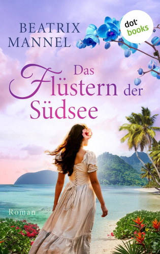 Beatrix Mannel: Das Flüstern der Südsee - oder: Der Klang der blauen Muschel