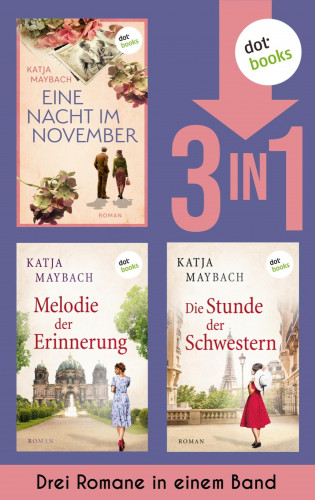 Katja Maybach: Eine Nacht im November, Melodie der Erinnerung & Die Stunde der Schwestern