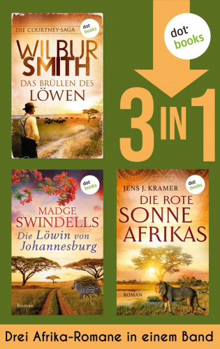 Wilbur Smith, Madge Swindells, Jens J. Kramer: Das Brüllen des Löwen, Die Löwin von Johannesburg & Die rote Sonne Afrikas