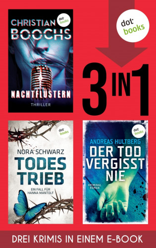 Christian Boochs, Nora Schwarz, Andreas Hultberg: Nachtflüstern, Todestrieb & Der Tod vergisst nie