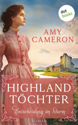 Amy Cameron: Highlandtöchter: Entscheidung im Sturm