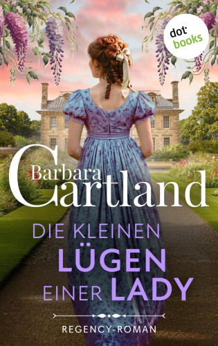 Barbara Cartland: Die kleinen Lügen einer Lady