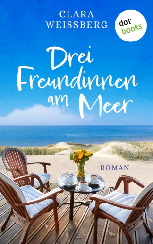 Clara Weißberg: Drei Freundinnen am Meer – oder: Winterfreundinnen