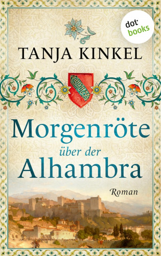 Tanja Kinkel: Morgenröte über der Alhambra - oder: Mondlaub