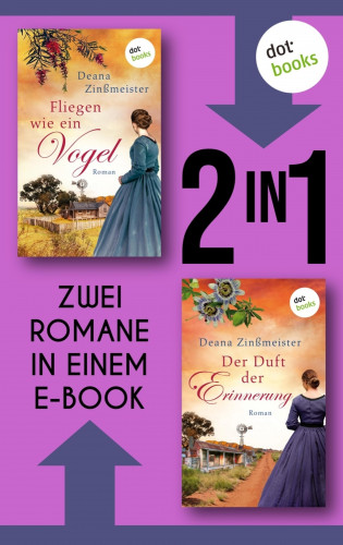 Deana Zinßmeister: Fliegen wie ein Vogel & Der Duft der Erinnerung